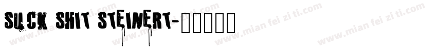 Suck Shit Steinert字体转换